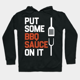 Put Some BBQ Sauce On It Summer Barbeque Hoodie